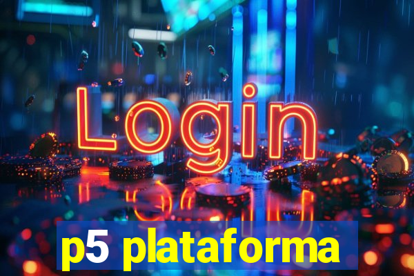 p5 plataforma